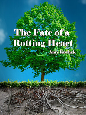 cover image of The Fate of a Rotting Heart